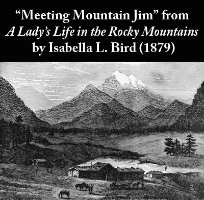 Meeting Mountain Jim from A Lady's Life in the Rocky Mountains by Isabella L. Bird (1879)