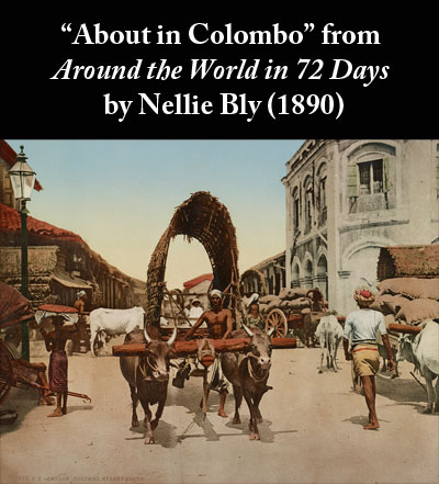 Nellie Bly's story About in Colombo from Around the World in Seventy-two Days (1890)