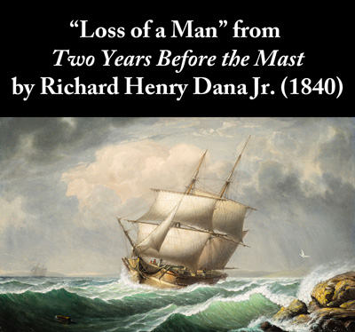 Richard Henry Dana's story Loss of a Man from Two Years Before the Mast (1840)
