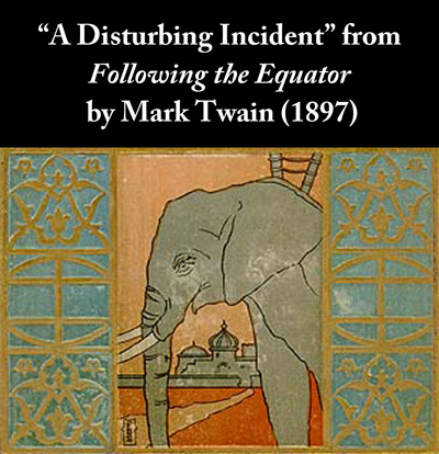 Mark Twain's story A Disturbing Incident from Following the Equator (1897)