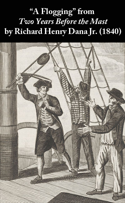 Richard Henry Dana's story A Flogging from Two Years Before the Mast (1840)